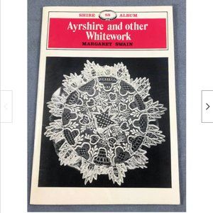 1982 Ayrshire Whitework Needlework Tambour White Embroidery Shire Margaret Swain